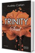 Trinity. Soul (Trinity Series Vol. 3)