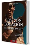 Love on location: Un amore da set