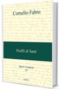 Profiili di Santi (Cornelio Fabro - Opere Complete Vol. 14)
