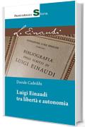 Luigi Einaudi tra libertà e autonomia
