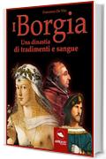 I Borgia: Una dinastia di tradimenti e sangue