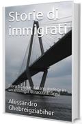 Storie di immigrati: Libro bilingue Italiano Inglese in un’antologia di racconti brevi (Racconti bilingue Vol. 7)