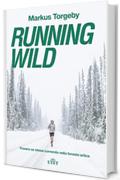 Running wild: Trovare se stessi correndo nella foresta artica
