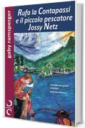 Rufa la Contapassi e il piccolo pescatore Jossy Netz: Una fiaba per grandi e bambini