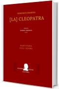 [La] Cleopatra: Partitura - Full Score (Edizione critica delle opere di Domenico Cimarosa Vol. 10)