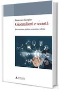 GIORNALISMI E SOCIETA' - Edizione digitale: Informazione, politica, economia e cultura