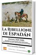 La Ribellione di Espadán: Spagna, 1525-1526: Quando la convivenza tra cristiani e musulmani fallisce, ciò che resta è la guerra (Authentic Gems)