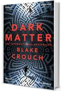 Dark Matter: A Mind-Blowing Twisted Thriller (English Edition)