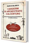 I quaderni di Archestrato Calcentero: Divagazioni archeogastronomiche in terra di Sicilia