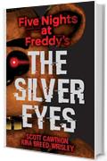 The Silver Eyes (Five Nights At Freddy's #1)