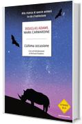 L'ultima occasione: Alla ricerca di specie animali in via d'estinzione