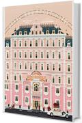 The Wes Anderson Collection: The Grand Budapest Hotel (English Edition)