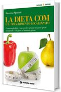 La dieta COM e il dimagrimento localizzato: Cronormorfodieta. Come perdere grasso nei punti giusti mangiando i cibi giusti al momento giusto