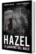 Hazel - Le lacrime del male