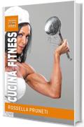 Cucina fitness.: Ricette gustose e salutari per organizzare facilmente la tua dieta e trasformare il tuo corpo (The Fitness Cooking Laboratories Vol. 5)