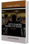 Fatti d'amore teatro e di sogni: Racconti