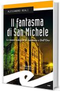 Il fantasma di San Michele: La nuova indagine di Sambuco e Dell'Oro