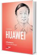 Huawei, il fondatore. La storia di Ren Zhengfei