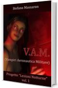 V.A.M.: Vampiri Aeronautica Militare (Progetto "Lezioni Notturne" Vol. 1)