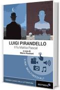 Il fu Mattia Pascal (con espansione online) (I Grandi Classici Multimediali Vol. 8)