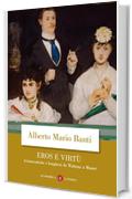Eros e virtù: Aristocratiche e borghesi da Watteau a Manet