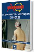 Audioquadro. La bagnante di Valpinçon di Ingres