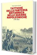 Tattiche della fanteria britannica nelle guerre napoleoniche: 1792-1815 (BAM)