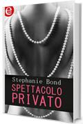 Spettacolo privato (eLit) (Sex for beginners Vol. 1)