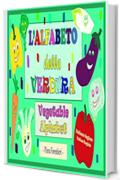 L' Alfabeto della Verdura/Vegetable Alphabet: Italian-English edition
