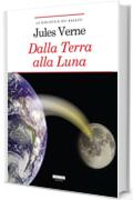 Dalla Terra alla Luna: Ediz. integrale con note (La biblioteca dei ragazzi)