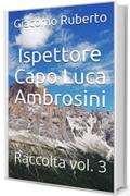 Ispettore Capo Luca Ambrosini: Raccolta vol. 3