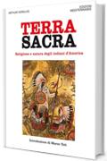 Terra Sacra: Religione e natura degli Indiani d'America