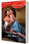 Nella stanza del duca (I Romanzi Passione) (Serie Wedded by Scandal Vol. 1)