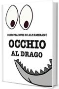 Occhio al drago: Il libro per bambini che si sentono piccoli draghi...