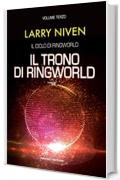 Il trono di Ringworld (Ciclo di Ringworld #3) (Fanucci Editore)