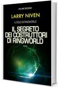 Il segreto dei costruttori di Ringworld (Ciclo di Ringworld #2) (Fanucci Editore)