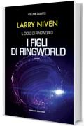 I figli di Ringworld (Ciclo di Ringworld #4) (Fanucci Editore)