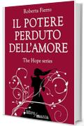 Il potere perduto dell'amore: The Hope series
