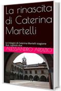 La rinascita di Caterina Martelli: Le indagini di Caterina Martelli stagione due, capitolo due