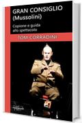 GRAN CONSIGLIO (Mussolini) - Copione e guida allo spettacolo