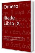 Omero  Iliade Libro IX: Introduzione e traduzione di Riccardo Guiffrey. Note tradotte e adattate dai commentari di W. Leaf e G. S. Kirk.