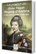 Regina d'Ambra (Future Fiction Vol. 23)