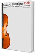 Classici Duetti per Viola: Facile Viola! Con musiche di Bach, Mozart, Beethoven, Vivaldi e altri compositori