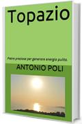 Topazio: Pietre preziose per generare energia pulita. (Campo base. Vol. 1)