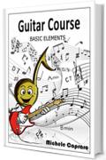 Guitar Course: BASIC ELEMENTS
