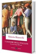 I cognomi degli Italiani: Una storia lunga 1000 anni