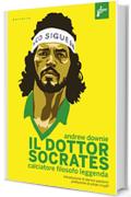 Il Dottor Socrates: Calciatore filosofo leggenda