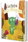 La pietra dello stregone. Ediz. ilustrata: Libri bambini 6 anni.