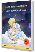 Dormi bene, piccolo lupo – Lijepo spavaj, mali vuče (italiano – croato). Libro per bambini bilingue con audiolibro MP3 da scaricare, da 2-4 anni (Sefa libri illustrati in due lingue)