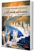 La porta alchemica  - Poemetto esoterico (Con illustrazioni di William Blake) Seconda edizione